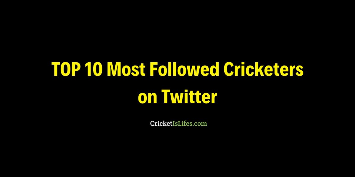 Top 10 Most Followed Cricketers on TwitterTop 10 Most Followed Cricketers on Twitter