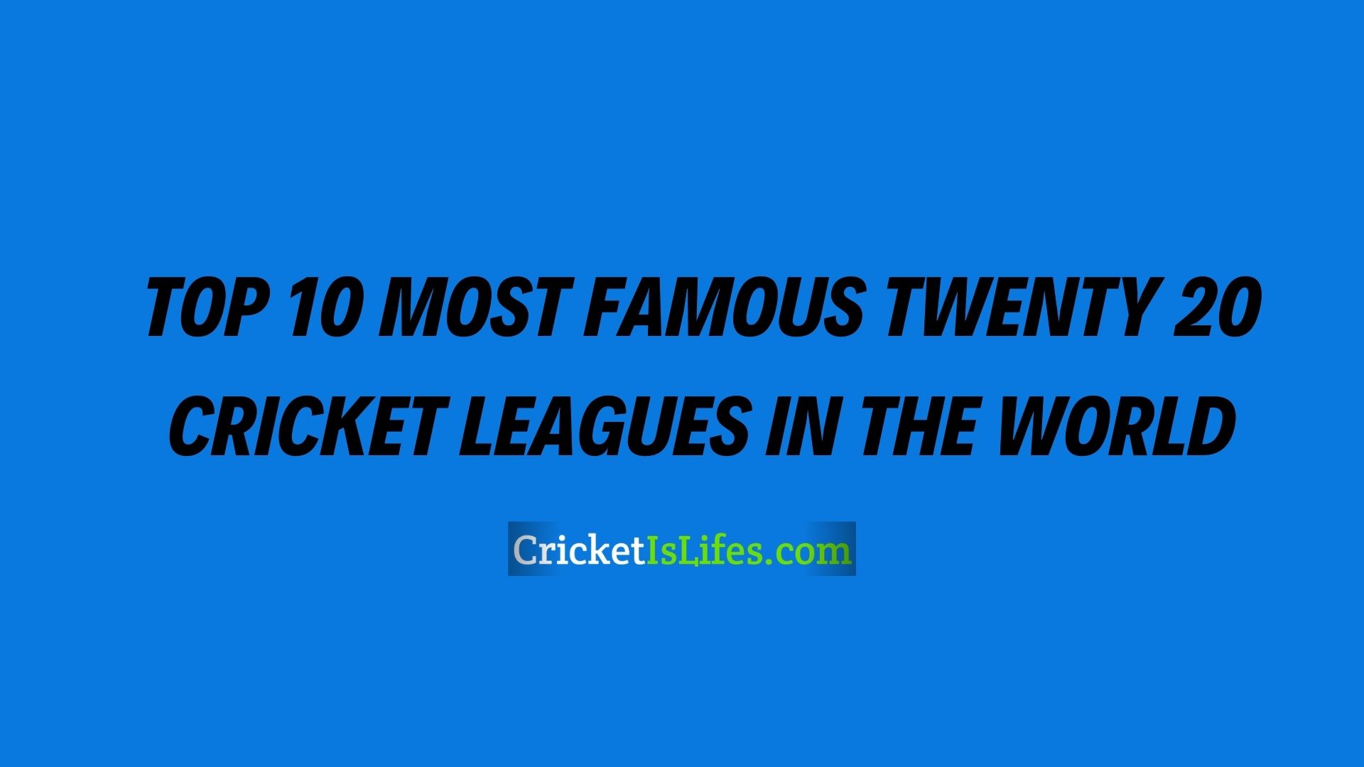 World’s Most Popular T20 Cricket Leagues